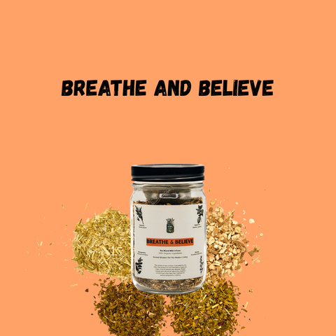 Breathe and Believe Tea